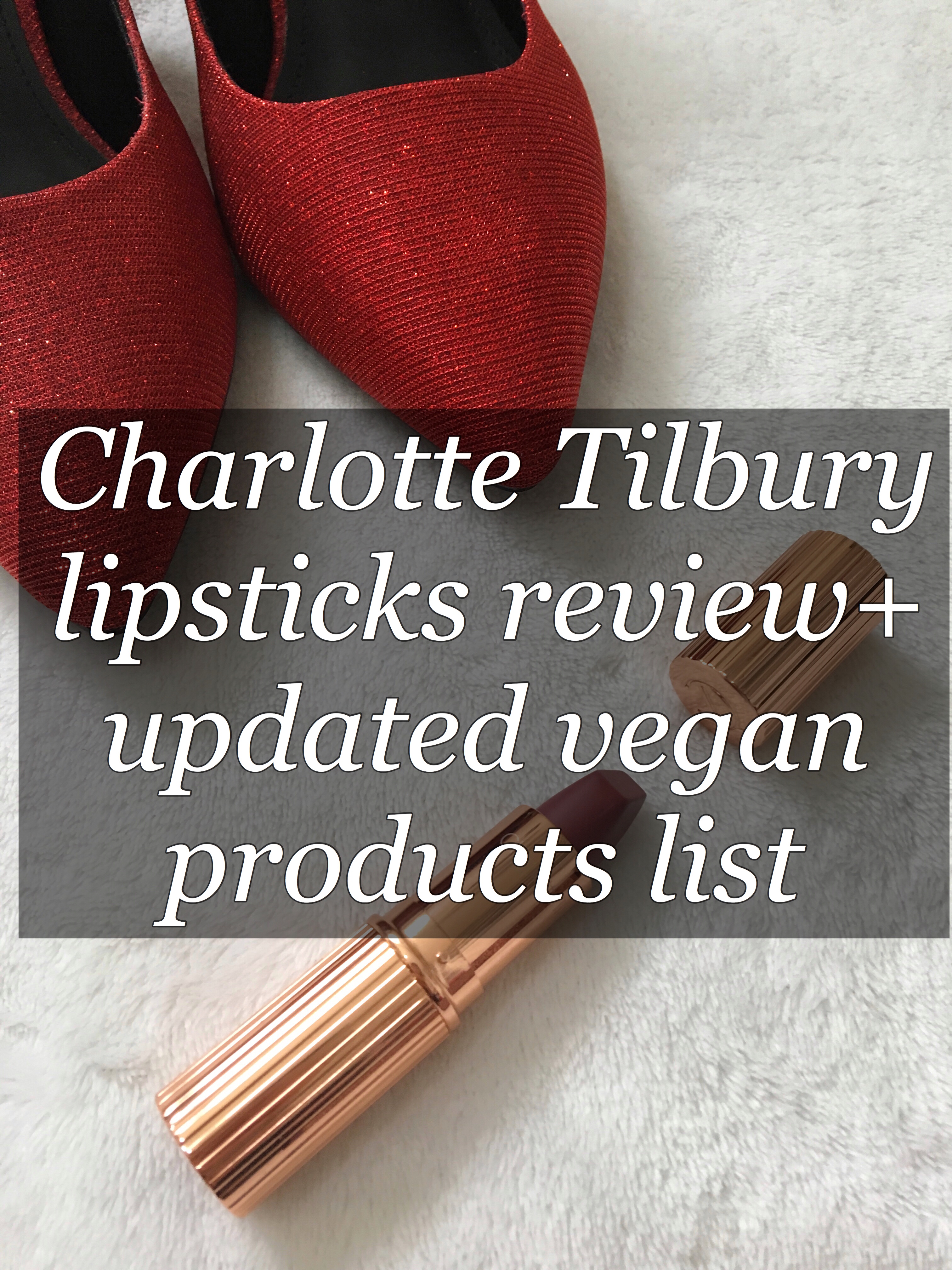 Charlotte Tilbury lipsticks review+ updated vegan products list 2018 stylewithasmile.co